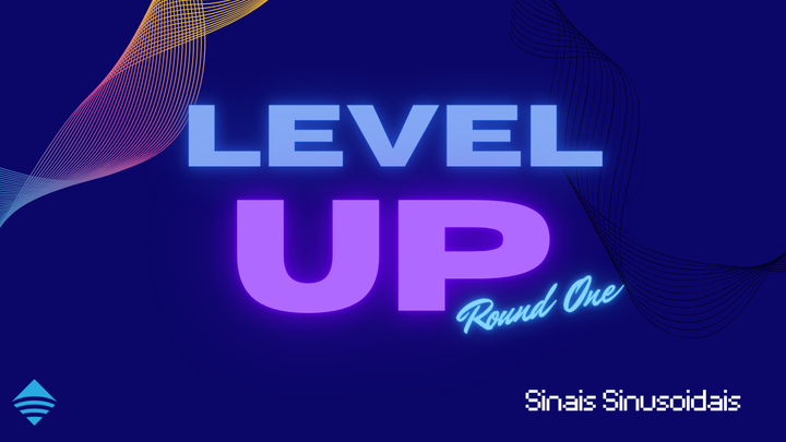 Level Up R1 - Sinais Sinusoidais